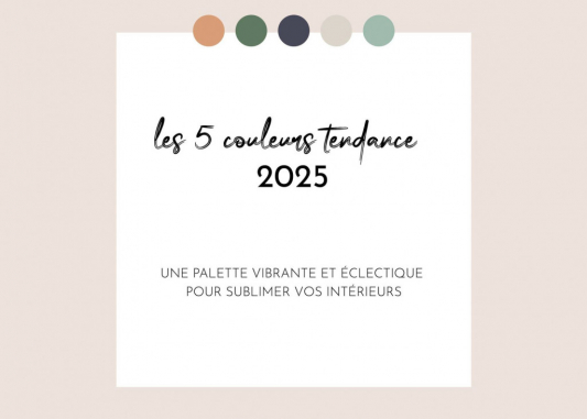 Les 5 couleurs tendance 2025 : Une palette vibrante pour sublimer vos intérieurs